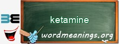 WordMeaning blackboard for ketamine